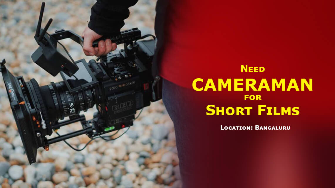 Need Cameraman for Short Films